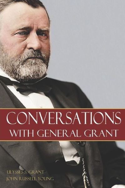 Cover for Ulysses S. Grant · Conversations with General Grant (Paperback Bog) (2016)