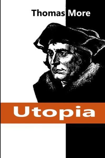 Utopia - Thomas More - Bücher - CreateSpace Independent Publishing Platf - 9781519668035 - 4. Dezember 2015