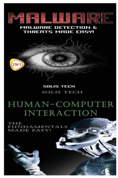 Malware & Human-Computer Interaction - Solis Tech - Kirjat - Createspace Independent Publishing Platf - 9781523867035 - keskiviikko 3. helmikuuta 2016