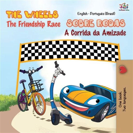 Cover for Kidkiddos Books · The Wheels - The Friendship Race (English Portuguese Bilingual Book - Brazilian) (Paperback Book) (2019)