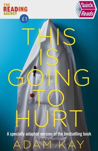 Cover for Adam Kay · Quick Reads This Is Going To Hurt - An Easy To Read Version Of The Bestselling Book (N/A) (2020)
