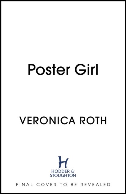 Cover for Veronica Roth · Poster Girl: a haunting dystopian mystery from the author of Chosen Ones (Paperback Bog) (2022)