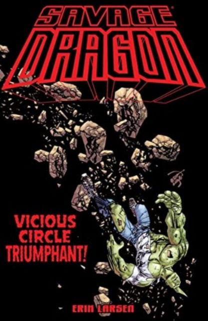 Savage Dragon: Vicious Circle Triumphant - Erik Larsen - Książki - Image Comics - 9781534322035 - 15 lutego 2022