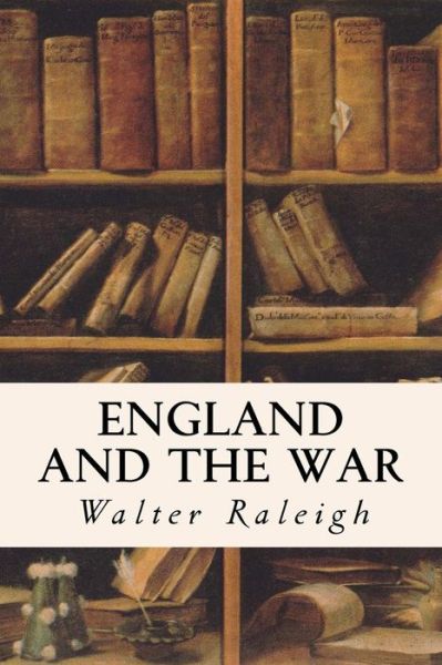 Cover for Sir Walter Raleigh · England and the War (Paperback Book) (2016)