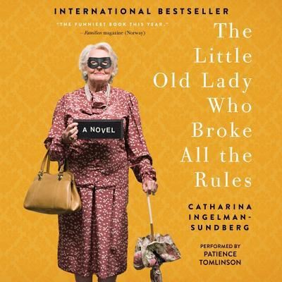 Cover for Catharina Ingelman-Sundberg · The Little Old Lady Who Broke All the Rules Lib/E (CD) (2017)