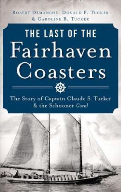 Cover for Robert Demanche · The Last of the Fairhaven Coasters (Hardcover Book) (2013)
