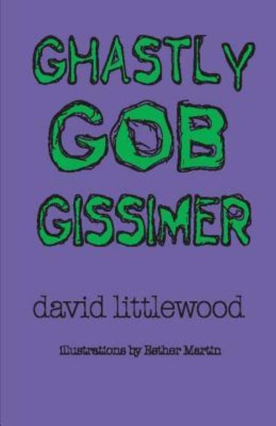 Cover for David Littlewood · Ghastly Gob Gissimer (Paperback Book) (2016)