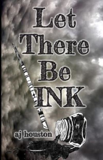 Cover for AJ Houston · Let There Be INK (Paperback Book) (2017)