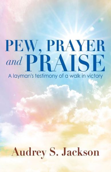 Cover for Audrey S Jackson · Pew, Prayer and Praise (Paperback Book) (2018)