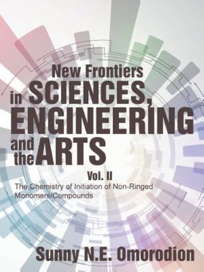 Cover for Sunny N E Omorodion · New Frontiers in Sciences, Engineering and the Arts (Paperback Book) (2017)