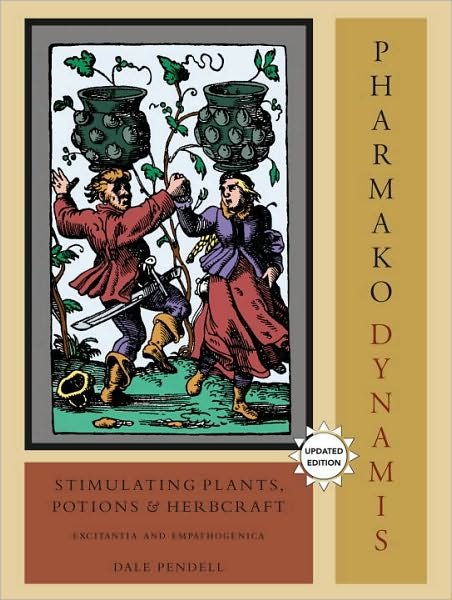 Pharmako / Dynamis, Revised and Updated: Stimulating Plants, Potions, and Herbcraft - Pharmako - Dale Pendell - Books - North Atlantic Books,U.S. - 9781556438035 - September 28, 2010