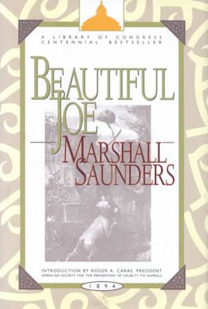 Beautiful Joe (Library of Congress Centennial Bestseller Series) - Marshall Saunders - Książki - Applewood Books - 9781557093035 - 1 sierpnia 1994