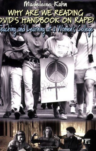 Cover for Madeleine Kahn · Why are We Reading Ovid's Handbook on Rape?: Teaching and Learning at a Women's College (Paperback Book) [Pmplt edition] (2006)