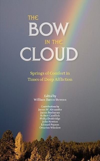 Cover for William Bacon Stevens · The Bow in the Cloud: Springs of Comfort in Times of Deep Affliction (Paperback Book) (2007)