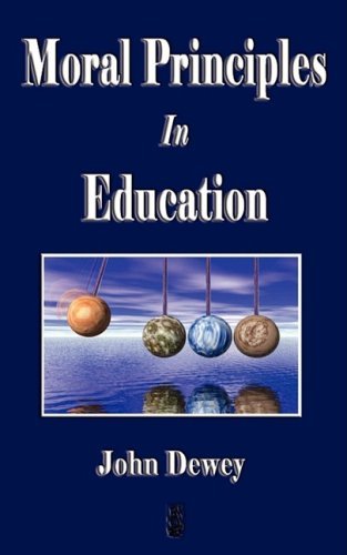 Moral Principles in Education - John Dewey - Books - Merchant Books - 9781603862035 - April 24, 2009