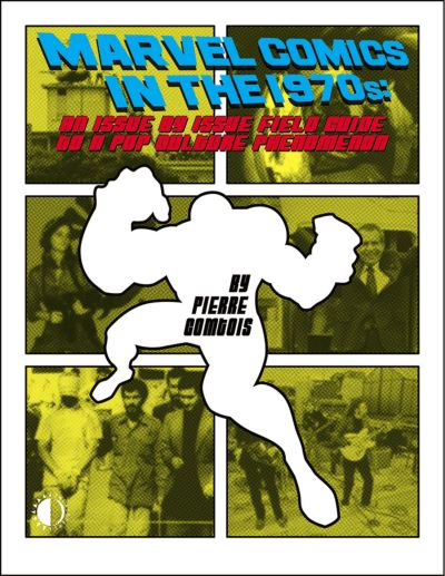 Cover for Pierre Comtois · Marvel Comics In The 1970s Expanded Edition (Paperback Book) (2021)