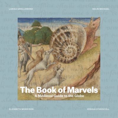 Cover for Larisa Grollemond · The Book of Marvels: A Medieval Guide to the Globe (Hardcover Book) (2024)