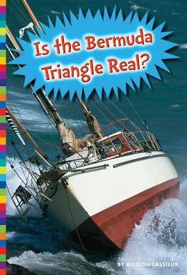 Cover for Allison Lassieur · Is the Bermuda Triangle Real? (Hardcover Book) (2015)