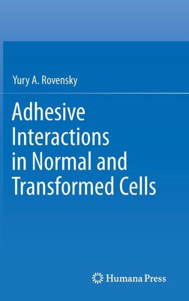 Cover for Yury A. Rovensky · Adhesive Interactions in Normal and Transformed Cells (Hardcover Book) (2011)