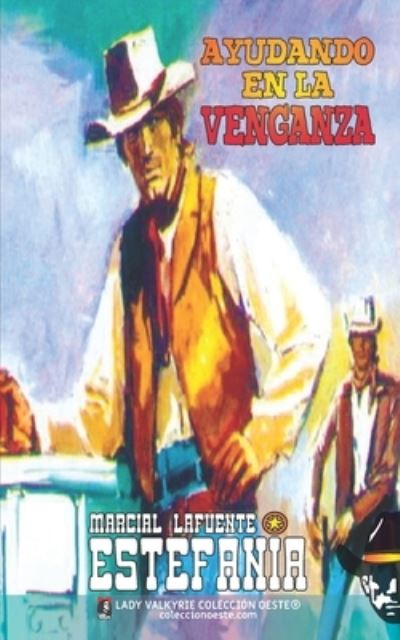 Cover for Estefania Marcial Lafuente Estefania · Ayudando en la venganza (Colección Oeste) (Paperback Book) (2021)