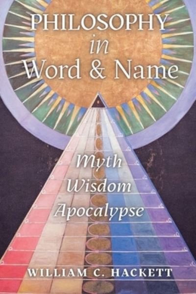 Philosophy in Word and Name - William C Hackett - Books - Angelico Press - 9781621385035 - January 28, 2020