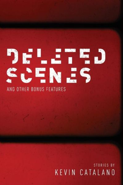 Cover for Kevin Catalano · Deleted Scenes (Paperback Book) (2020)