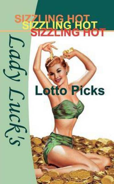 Cover for Iammai · Lady Luck's Sizzling Hot Lotto Picks (Pocketbok) (2015)