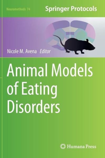 Cover for Nicole M Avena · Animal Models of Eating Disorders - Neuromethods (Hardcover Book) [2013 edition] (2012)