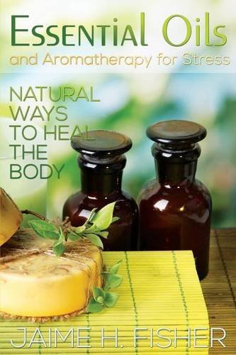 Cover for Jamie Fisher · What Are Essential Oils and Aromatherapy?: Natural Ways to Heal the Body (Paperback Book) (2014)