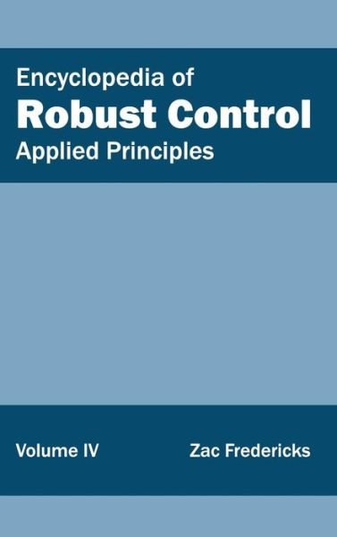 Cover for Zac Fredericks · Encyclopedia of Robust Control: Volume Iv (Applied Principles) (Gebundenes Buch) (2015)