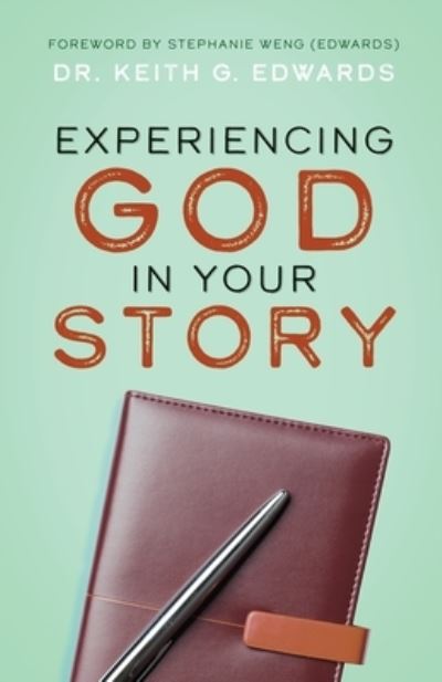 Cover for Dr Keith G Edwards · Experiencing God in Your Story (Paperback Book) (2022)