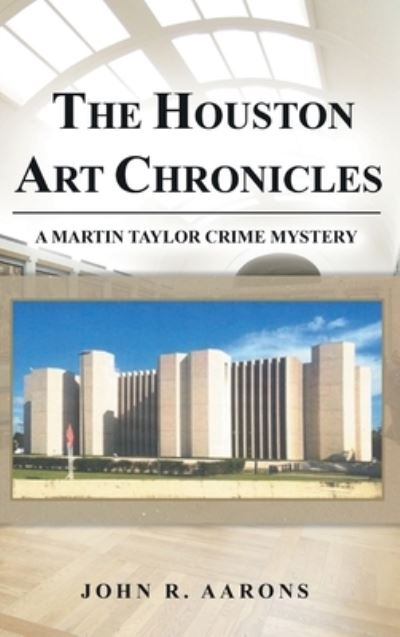 Cover for John Aarons · Houston Art Chronicles (Bog) (2022)