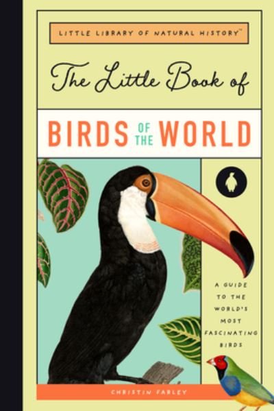 Cover for Forrest Everett · The Little Book of Birds of the World (Hardcover Book) (2022)