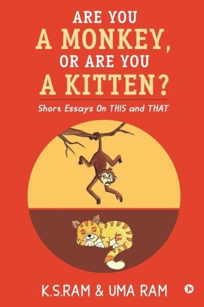 Are You A Monkey, Or Are You A Kitten? - K S Ram & Uma Ram - Bøker - Notion Press - 9781638736035 - 19. april 2021
