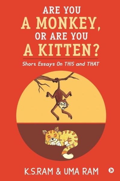 Are You A Monkey, Or Are You A Kitten? - K S Ram & Uma Ram - Bøker - Notion Press - 9781638736035 - 19. april 2021