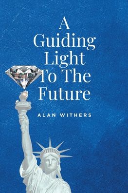 Cover for Alan Withers · A Guiding Light To The Future (Paperback Book) (2022)