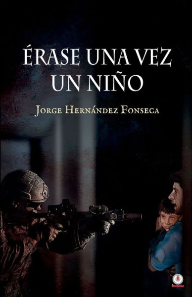Cover for Jorge HernÃ¡ndez Fonseca · Erase una vez un nino (Paperback Book) (2021)