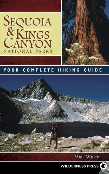 Cover for Mike White · Sequoia and Kings Canyon National Parks: Your Complete Hiking Guide (Hardcover Book) (2018)