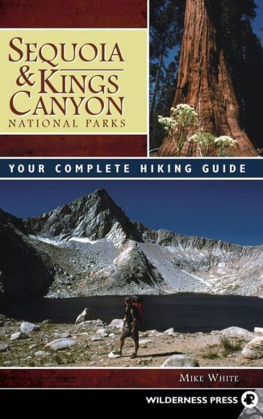 Cover for Mike White · Sequoia and Kings Canyon National Parks: Your Complete Hiking Guide (Gebundenes Buch) (2018)