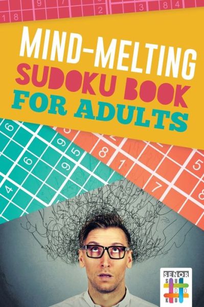 Cover for Senor Sudoku · Mind-Melting Sudoku Books for Adults (Paperback Book) (2019)