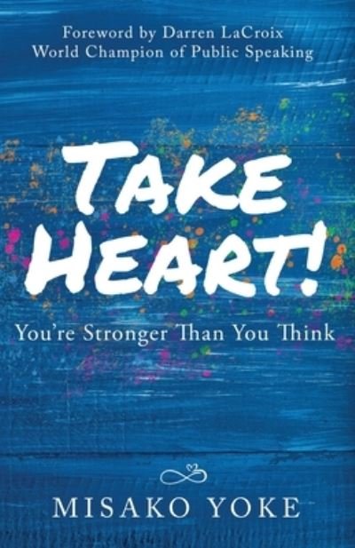 Cover for Misako Yoke · Take Heart! You're Stronger Than You Think (Taschenbuch) (2020)