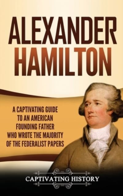 Cover for Captivating History · Alexander Hamilton (Hardcover Book) (2019)