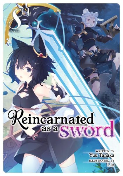 Cover for Yuu Tanaka · Reincarnated as a Sword (Light Novel) Vol. 8 - Reincarnated as a Sword (Light Novel) (Paperback Book) (2021)