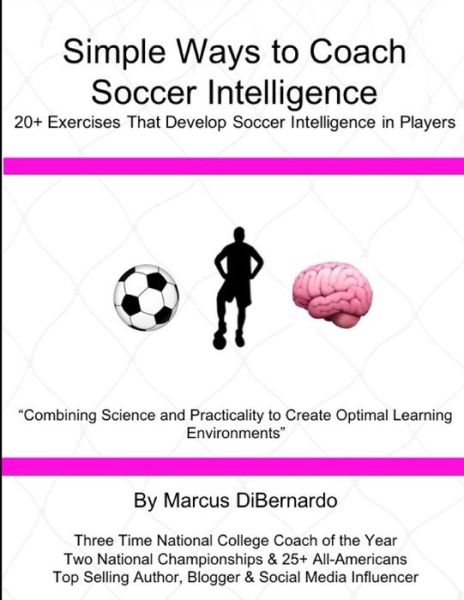 Cover for Marcus Dibernardo · Simple Ways to Coach Soccer Intelligence (Paperback Book) (2019)