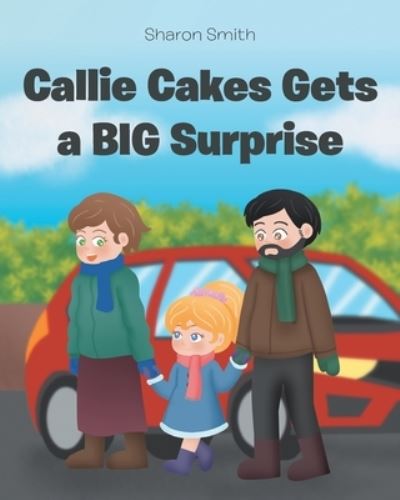 Cover for Sharon Smith · Callie Cakes Gets a BIG Surprise (Pocketbok) (2021)