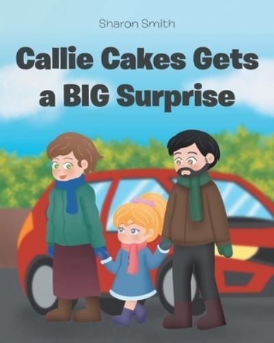 Cover for Sharon Smith · Callie Cakes Gets a BIG Surprise (Paperback Bog) (2021)