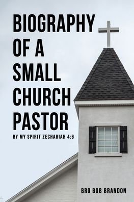 Cover for Bro Bob Brandon · Biography of a Small Church Pastor (Paperback Book) (2021)