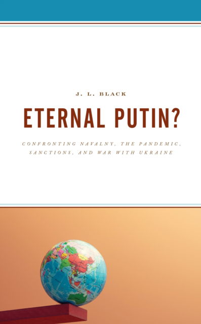 Cover for J. L. Black · Eternal Putin?: Confronting Navalny, the Pandemic, Sanctions, and War with Ukraine (Gebundenes Buch) (2023)