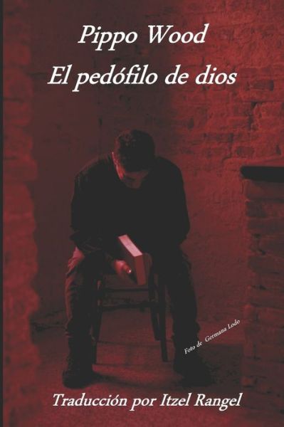 Cover for Pippo Wood · El pedofilo de dios (Paperback Book) (2019)