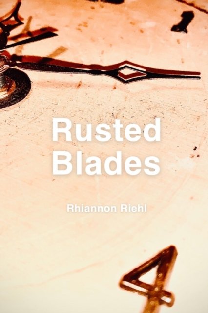 Cover for Rhiannon Riehl · Rusted Blades (Paperback Bog) (2020)